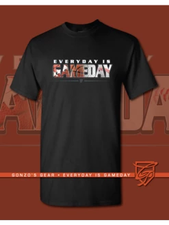 Gonzo's Gear By Luis Gonzalez Gonzo Gear Everyday Is Gameday T-Shirt